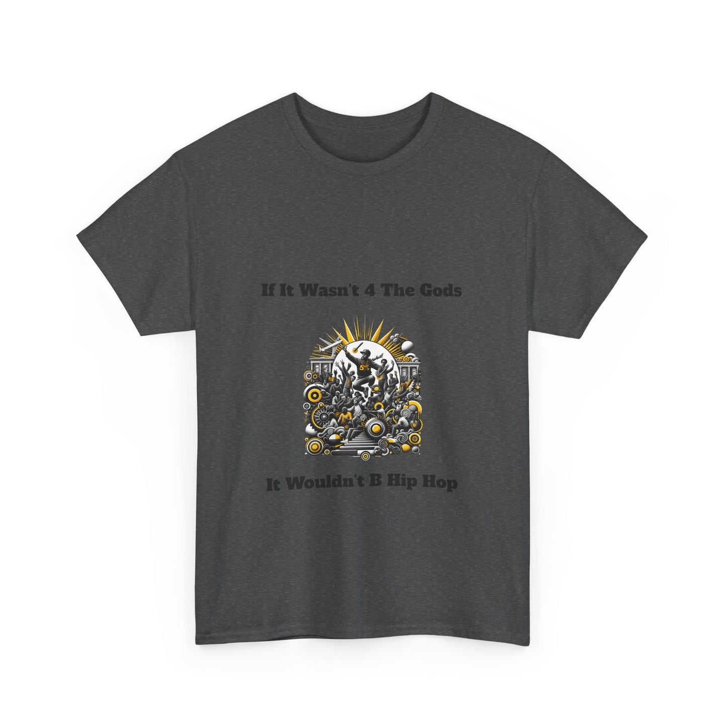 5%er Apparel: If It Wasn’t 4 The Gods Unisex Heavy Cotton Tee